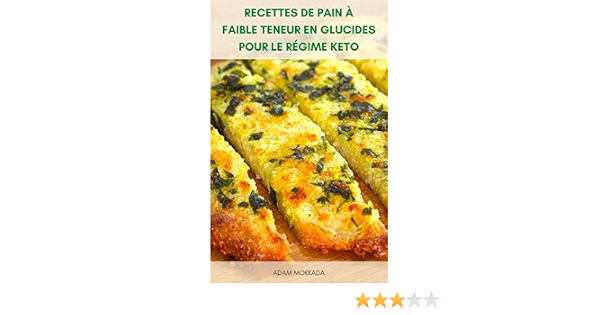 Recettes De Pain A Faible Teneur En Glucides Pour Le Regime Keto Livre De Cuisine Pour Regime Cetogene Recettes De Pain Faible En Glucides Pour Perdre Keto Pour Les