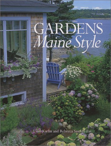 Gardens Maine Style by Rebecca Sawyer-Fay