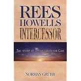 Rees Howells: Intercessor by Grubb, Norman Percy (1988) Paperback