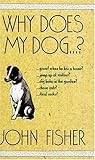 Why Does My Dog...? by