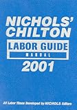 Labor Guide Manual 1982-2001 : Nicholas Chilton, Chilton Automotive Editorial Staff, 0801993377