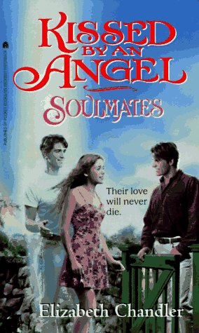 SOULMATES (KISSED BY AN ANGEL 3), by Elizabeth Chandler
