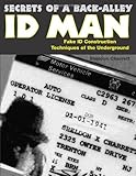 Secrets Of A Back Alley ID Man: Fake Id Construction Techniques Of The Underground cover