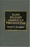 20,000 Spanish American Pseudonyms by 