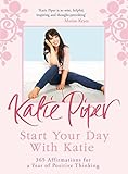 "Start Your Day With Katie 365 Affirmations for a Year of Positive Thinking" av Katie Piper