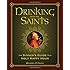 Drinking with the Saints: The Sinner's Guide to a Holy Happy Hour