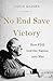 No End Save Victory: How FDR Led the Nation into War