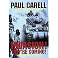 Invasion! Theyre Coming!: The German Account of the D-Day Landings and the 80 Days Battle for France (Schiffer Military Histo