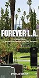 Forever L.A.: A Field Guide To Los Angeles Area Cemeteries & Their Residents by Douglas Keister