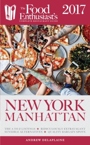 Download New York / Manhattan - 2017 (The Food Enthusiast's Complete Restaurant Guide) Download New York / Manhattan - 2017 (The Food Enthusiast's Complete Restaurant Guide)