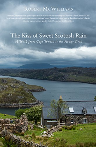 !B.E.S.T The Kiss of the Sweet Scottish Rain: A Walk from Cape Wrath to the Solway Firth<br />EPUB