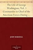 Front cover for the book The Life of George Washington by John Marshall