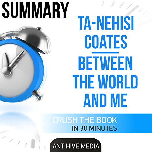 Ta-Nehisi Coates' Between the World and Me Summary