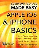 Apple iOS & iPhone Basics: Expert Advice, Made Easy (Everyday Guides Made Easy) by Chris Smith, Mark Mayne