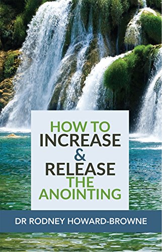 How to Increase & Release the Anointing by Rodney Howard-Browne