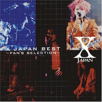 X Japan Best Fan S Selection By X Japan Amazon Com Music