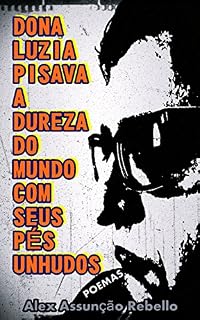 Livro Dona Luzia Pisava a Dureza do Mundo com Seus Pés Unhudos