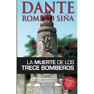La Muerte de los Trece Bomberos: Inspirada en una historia real (Spanish Edition)