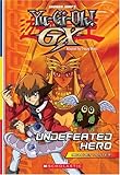 Undefeated Hero: Chapter Book #4 (Yu-Gi-Oh Gx)