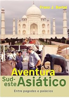Livro Aventura Sudeste Asiático: Entre Pagodas e Palácios