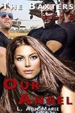The Baxter's: Our Angel: Book Three