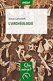 L'archéologie: « Que sais-je ? » n° 4122 (French Edition) by 