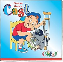 Cooper Gets a Cast Cooper Gets a Cast