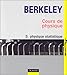 Cours de physique de Berkeley, tome 5 : Physique statistique by 