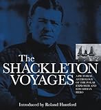 Front cover for the book The Shackleton Voyages: A Pictorial Anthology of the Polar Explorer and Edwardian Hero by Roland Huntford