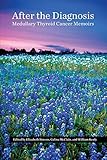 After the Diagnosis, Medullary Thyroid Cancer Memoirs by William Kenly