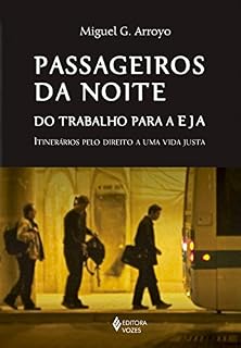 Livro Passageiros da noite: Do trabalho para a EJA: itinerários pelo direito a uma vida justa
