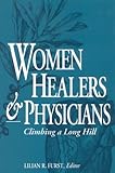 Women Healers and Physicians : Climbing a Long Hill, , 081310954X