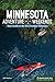 Minnesota Adventure Weekends: Your Guide to the Best Outdoor Getaways by Jeff Moravec