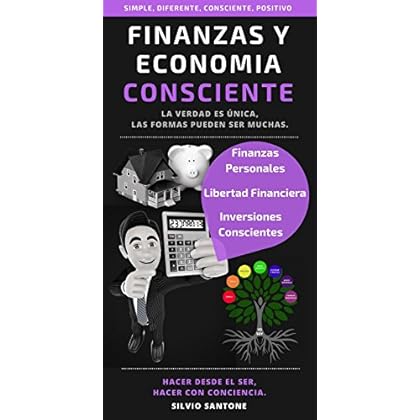 Finanzas y economía consciente: La verdad es única, las formas pueden ser muchas. Hacer desde el ser, hacer con conciencia. (Vida consciente nº 4)