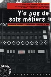 Y'a pas de sots métiers !