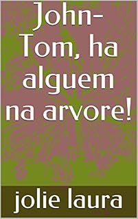 Livro John-Tom, ha alguem na arvore!