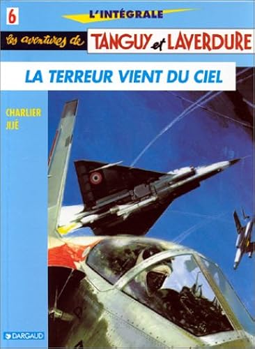 Download L'Intégrale Tanguy et Laverdure, tome 6 : La terreur vient du ciel PDF