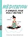 Méditation : 7 semaines pour vous y mettre ! by 
