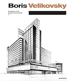 Boris Velikovsky: Architects of the Russian Avant-Garde 01 by