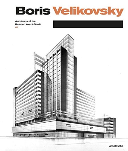 Boris Velikovsky: Architects of the Russian Avant-Garde 01 by 