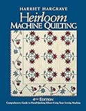 Heirloom Machine Quilting: A Comprehensive Guide to Hand-Quilting Effects Using Your Sewing Machine by Harriet Hargrave