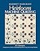 Heirloom Machine Quilting: A Comprehensive Guide to Hand-Quilting Effects Using Your Sewing Machine by Harriet Hargrave