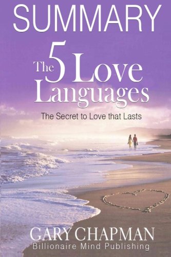 Summary: The 5 Love Languages: The Secret to Love that Lasts by Gary Chapman