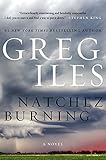 Natchez Burning: A Novel (Penn Cage Novels)