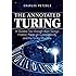 The Annotated Turing: A Guided Tour Through Alan Turing's Historic Paper on Computability and the Turing Machine