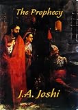 The Prophecy (J.A. Joshi's Mahabharat Book 1)