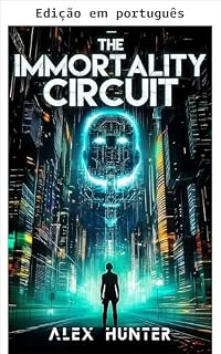 Livro O circuito da imortalidade (Coleção de contos de ficção científica & thriller Livro 4)