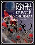 'Twas the Knits Before Christmas by Fiona Goble, Clemency Bunn