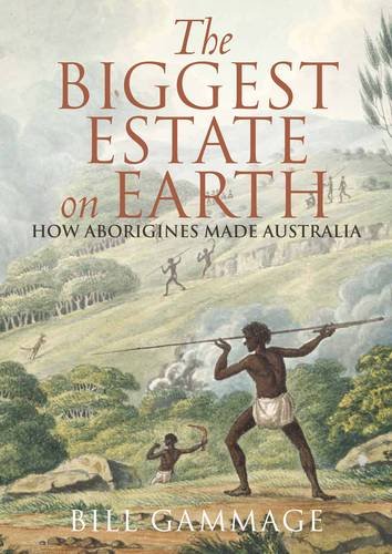 Download The Biggest Estate on Earth: How Aborigines Made Australia