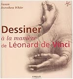 Dessiner Ã  la maniÃ¨re de LÃ©onard de Vinci (French Edition) by 